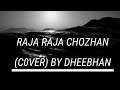Raja Raja Chozhan Naan Video Mashup Cover By Dheebhan K J Yesudas Ilaiyaraaja