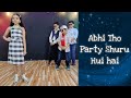 Abhi Tho Party Suru Hui Hai | #danceholicsforlife | Danceholic Bunny Choreography
