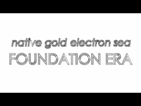 FOUNDATION ERA - Moon Run - native gold electron sea