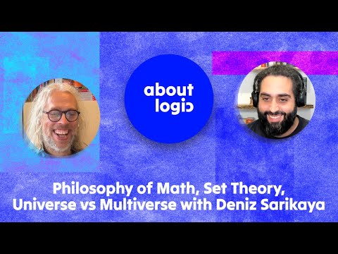 Deniz Sarikaya – Philosophy of Math, Sociology, Set Theory & Universe vs Multiverse | #02 aboutlogic