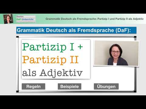 Partizip I + II als Adjektiv - Beates DaF Tipps