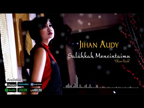 Jihan Audy - Salahkah Mencintaimu (Slow Rock) (Official Lyric Video)