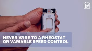 Never Wire To Rheostat Or Variable Speed Control For Ceiling Fans
