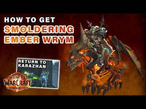 How to get Smoldering Ember Wrym Mount from Return to Karazhan Dungeon ► WOW: The War Within
