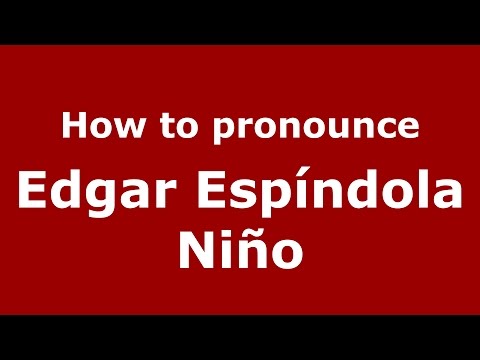 How to pronounce Edgar Espíndola Niño (Colombian Spanish/Colombia)  - PronounceNames.com