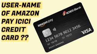 How to get ICICI AmazonPay Credit Card User ID - Username for Credit Card Login