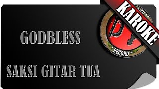 Download lagu GODBLESS - SAKSI GITAR TUA ( KAROKE ) mp3 Download lagu GODBLESS - SAKSI GITAR TUA ( KAROKE ) mp3