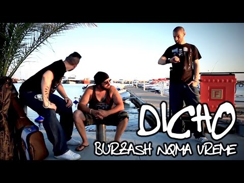 DICHO - BURZASH, NQMA VREME(Official Video)