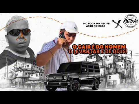 Mc Pock do Recife, Astn no Beat, Tropa do Reino - O CAIR É DO HOMEM O LEVANTAR É DE DEUS 