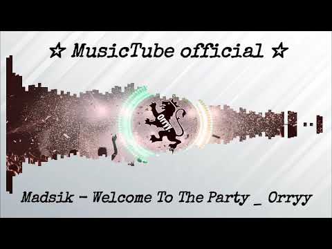 Madsik   Welcome To The Party   Orryy visualization