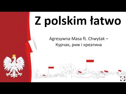 Вчити польську мову. Agresywna Masa ft. Chwytak - KURCZAK, RYŻ I KREATYNA