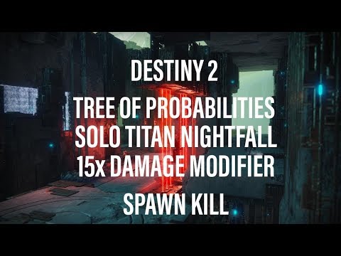 Destiny 2 - Tree of Probabilities - Solo Prestige Nightfall - Titan Spawn Kill - 15x Modifier