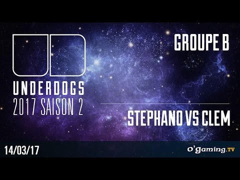 Stephano vs Clem ZvT - Underdogs 2017 Saison 2 - Groupe B Winner side - Starcraft II