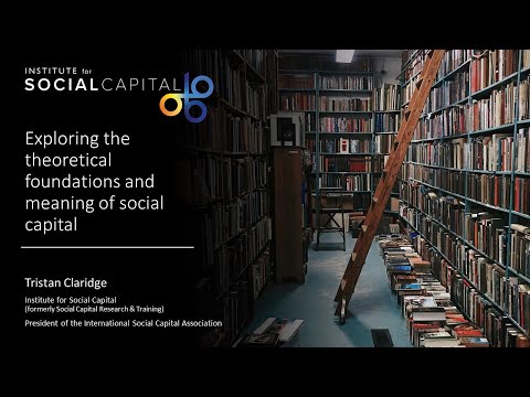 Tristan Claridge: Exploring the theoretical foundations and meaning of social capital (Session 2)