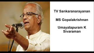 TV Sankaranarayanan - MS Gopalakrishnan - Umayalapuram K Sivaraman  Concert