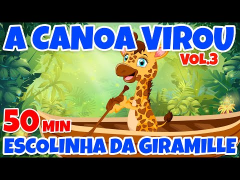 A Canoa Virou Escolinha da Giramille Vol. 3 - Giramille 50 min | Desenho Animado Musical