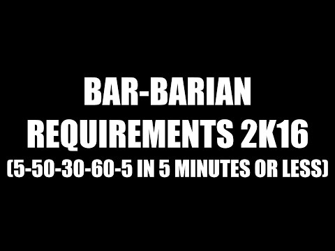 BAR-BARIAN REQUIREMENTS 2K16