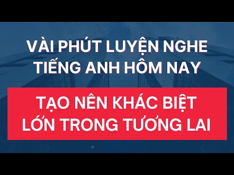 #264: Mỗi Ngày Luyện Nghe Luyện Nói Một Câu – Mai Này Có Cả Một Ngôn Ngữ | Tiếng Anh Giọng Mỹ