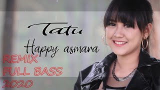 Download lagu HAPPY ASMARA - TATU FULL BASS REMIX 2020 ( JAIPONG TUNTER ) mp3