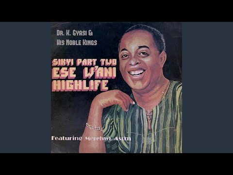 Sikyi Highlife Part II Gye Da A Mewuo, Gyae manso, MerehwƐ Asem, Owuo Da HƆ Mayere (Medley)