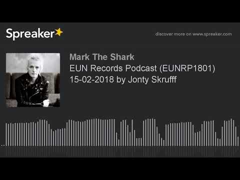 EUN Records Podcast (EUNRP1801) 15-02-2018 by Jonty Skrufff (part 1 of 5)