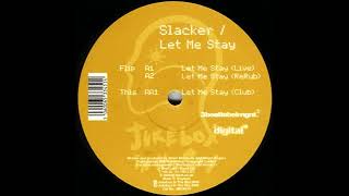 Slacker - Let Me Stay (Club) [2006]