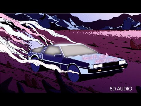 SELAM MAYA - FEZRAL FT.  YAPH (8D AUDIO)