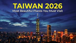 Taiwan Travel Guide 2026 | Most UNREAL and Beautiful Places You Must Visit