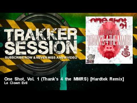 Le Clown Evil - One Shot, Vol. 1 (Thank's 4 the MMRS) [Hardtek Remix]
