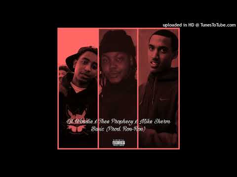 Lil Woadie x Thee Prophecy x Mike Sherm - Basic (Prod. Ron-Ron)