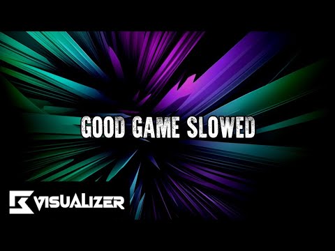 Liox Music - Good Game Slowed (visualizer) 