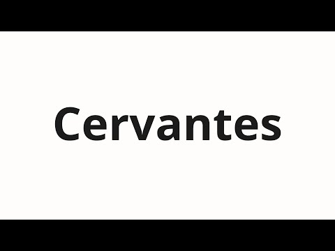 How to pronounce Cervantes