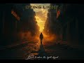 Dying Light Back To Where The Light Stayed