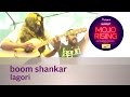 Boom Shankar - Lagori - Live at Kappa TV Mojo Rising
