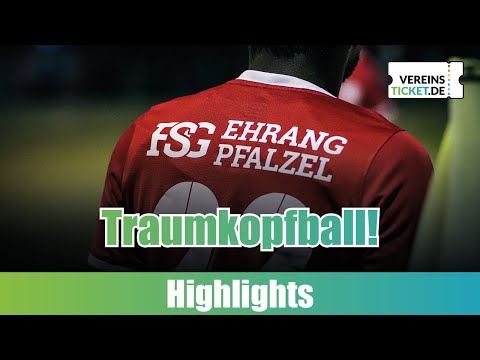 Traumkopfball: FSG Ehrang-Pfalzel - FC Cosmos Koblenz