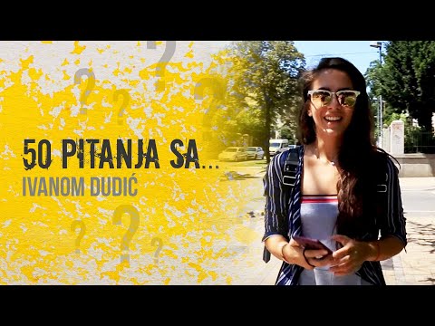 50 PITANJA SA... Ivanom Dudić Epizoda 1