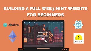Building a Full Web3 Mint Website for Beginners | React, Hardhat, Ethers, and Chakra