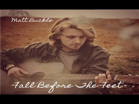 Matt Buckle - Fall Before The Feet (Official Lyric Video)