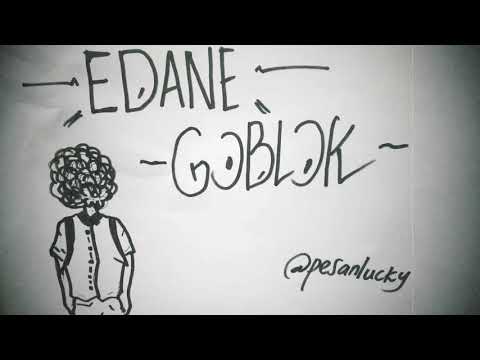 EDANE - GOBLOG (lirik) by pesanlucky
