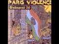 Paris Violence - Budapest 56 