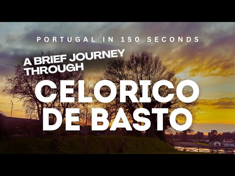 Portugal in 150 Seconds: Celorico de Basto