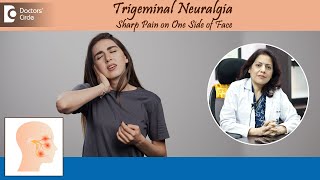One Side FACIAL PAIN|Thunderclap Pain|Trigeminal Neuralgia Signs&amp; Cure-Dr.Swati Bhat|Doctors' Circle