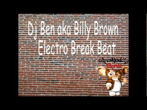 Dj Ben aka Billy Brown   Electro Break Beat