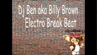 Dj Ben aka Billy Brown   Electro Break Beat