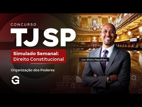 Concurso TJ SP |  Simulado Semanal: Organizaçõs dos Poderes