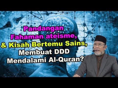 Pandangan Fahaman ateisme, & Kisah Bertemu Sains, Membuat DDD Mendalami Al-Quran? | Dato' Dr. Danial