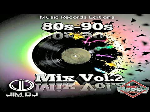 80's - 90's Mix Vol.2 🌑 JimDJ El Cerebro Musical - Music Record Editions