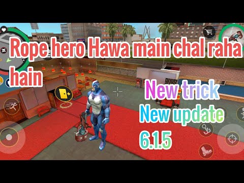 Rope hero vice town New trick Version 6.1.5 || Rope Hawa main Chal raha hain new update