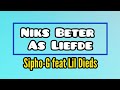 Download Sipho G Feat Lil Dieds Niks Beter As Liefde ▪lyric Video▪ Mp3 Song