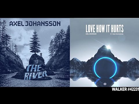 The River ✘ Love How It Hurts [Mashup] - Axel Johansson (Walker The Megumin VII Remix)